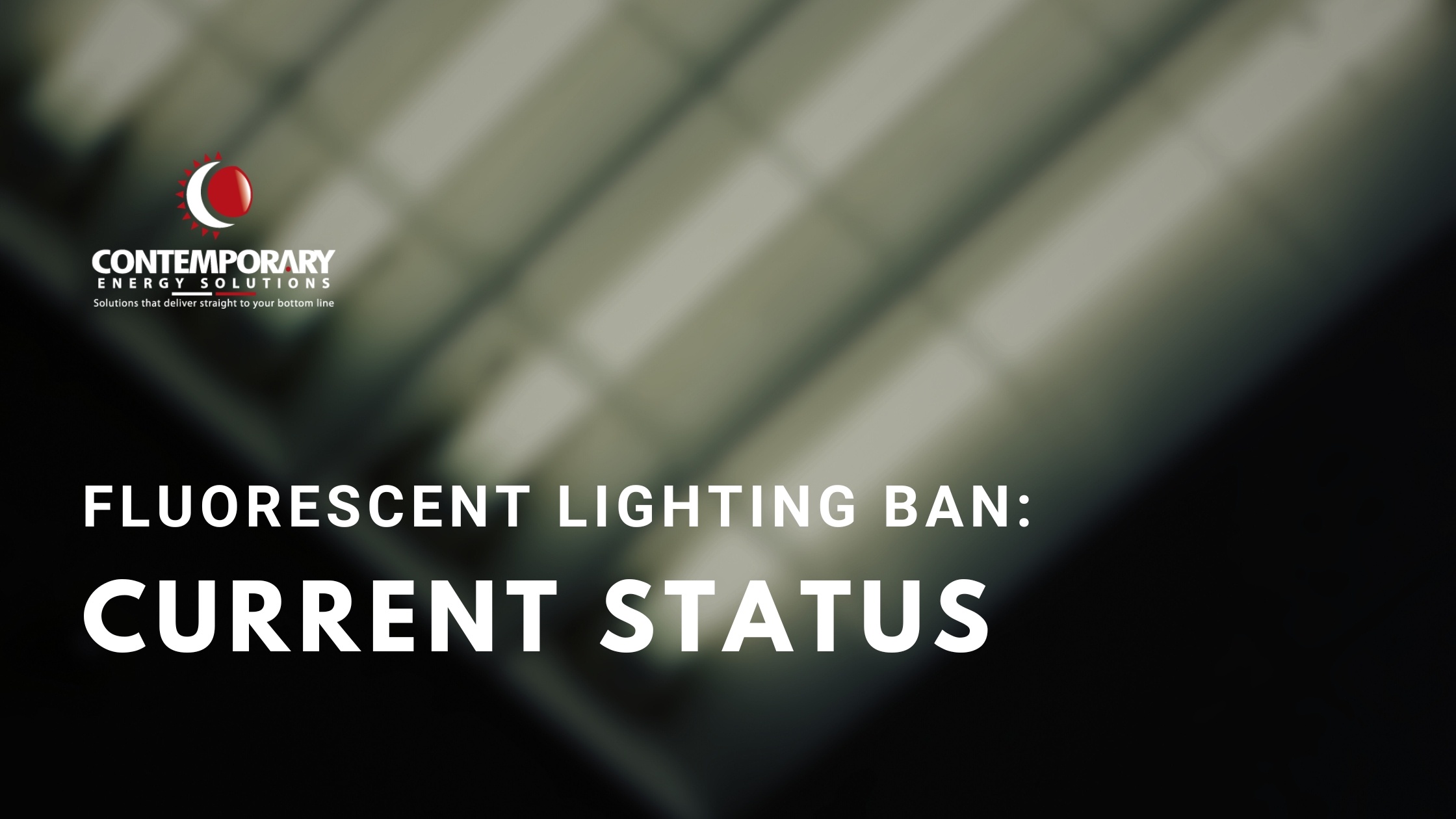 Fluorescent Lighting Ban: Current Status